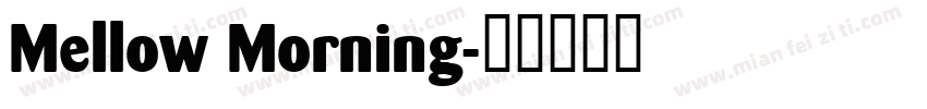 Mellow Morning字体转换